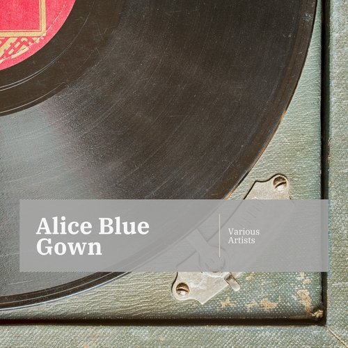 Stream Alice Blue Gown - ft. Corinne Becknell Lucas by Public Resource |  Listen online for free on SoundCloud