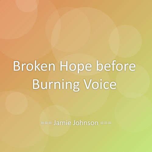 Broken Hope before Burning Voice