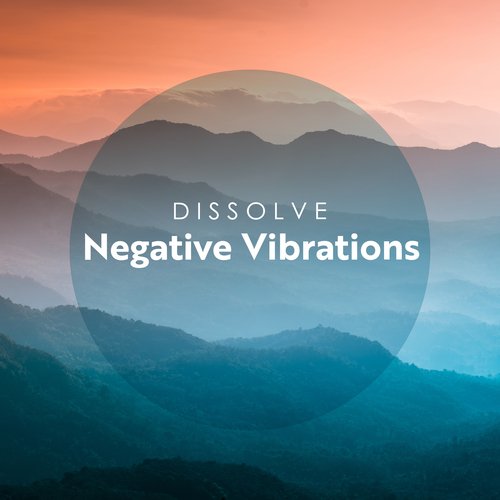 Dissolve Negative Vibrations: Calm Within, Healing Emotional Frequency