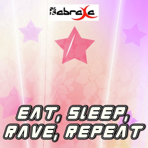 Eat, Sleep, Rave, Repeat (Originally Performed by Fatboy Slim & Riva Starr)