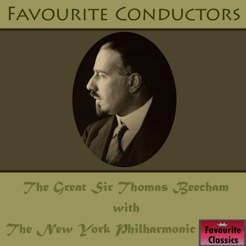 Favourite Conductors: The Great Sir Thomas Beecham