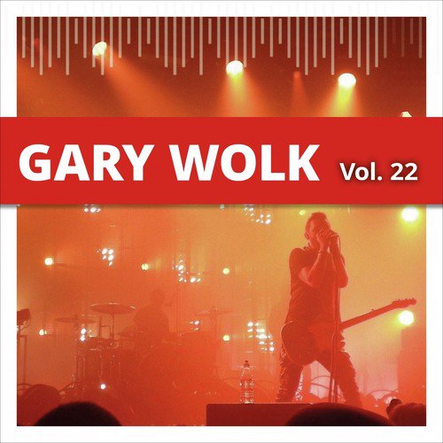 Gary Wolk, Vol. 22