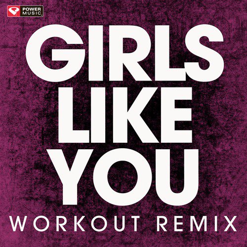 Girls Like You - Single