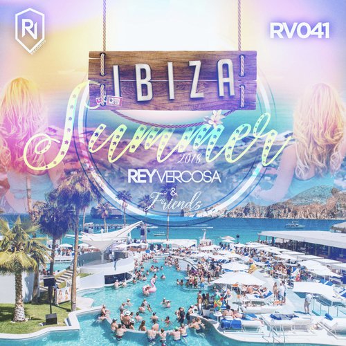 Ibiza Summer 2018 Rey Vercosa And Friends, Vol. 2