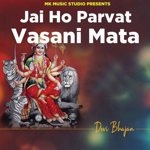 Jai Ho Parvat Vasani Mata