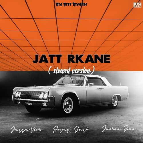 Jatt Rkane (Slowed Version)