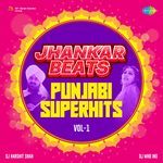 Jhankar Beats - Punjabi Superhits Vol. 1