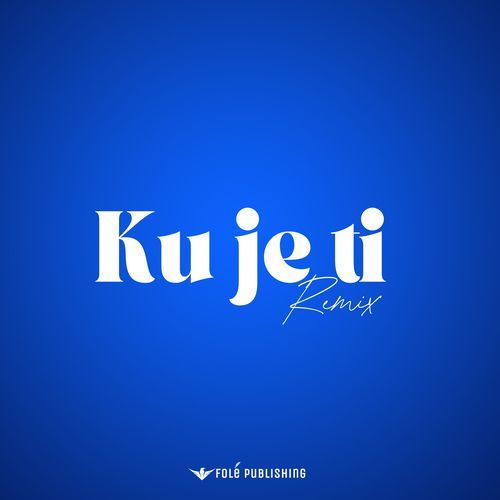 KU JE TI (Remix)