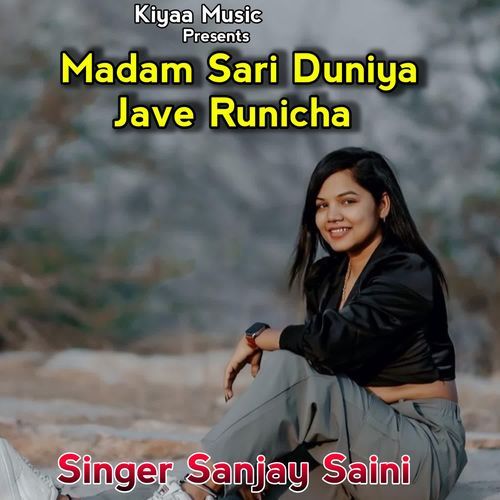 Madam Sari Duniya Jawe Runicha