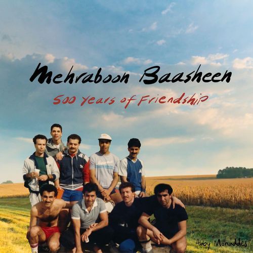 Mehraboon Baasheen (From "500 Years of Friendship") cover art