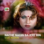 Nache Nagin Bajere Bin (From "Bishe Bhora Nagin")