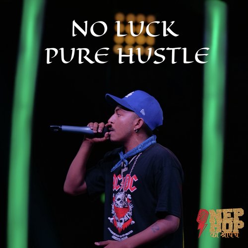 No Luck, Pure Hustle