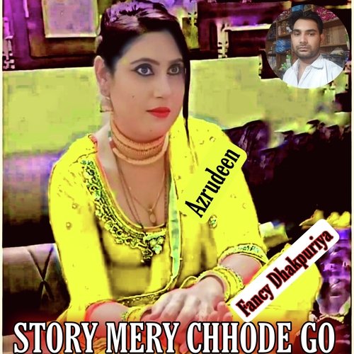 STORY MERY To CHHODE GO (Hindi)