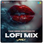 Tere Mere Honthon Pe - Lofi Mix