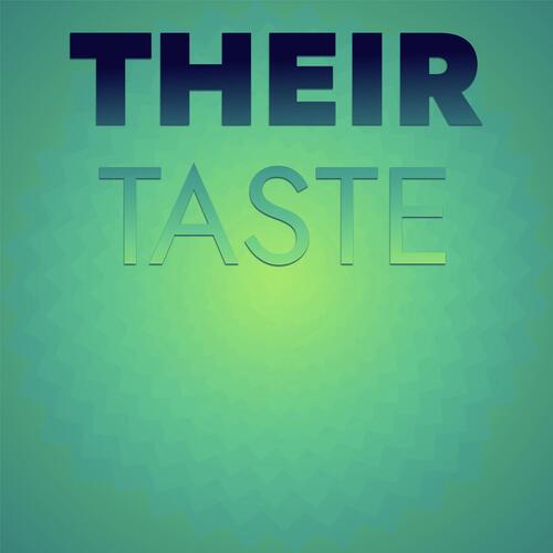 Their Taste