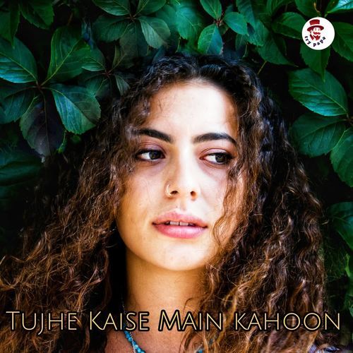 Tujhe Kaise Main Kahoon