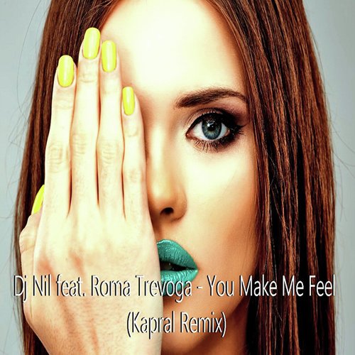 You Make Me Feel (Kapral Remix)_poster_image