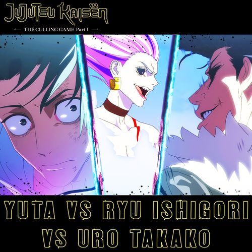 Yuta vs Ryu Ishigori & Uro Takako (From"Jujutsu Kaisen S3 - Culling Game") (Epic Version)