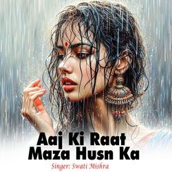 Aaj ki Raat Maza Husn Ka-GR4kVhhlZwM