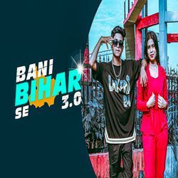 Bani Bihar Se 3.0-JhsuQkZbTkE