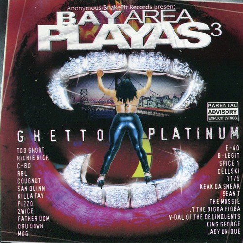 Bay Area Playas 3: Ghetto Platinum