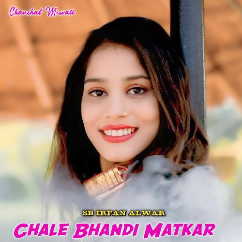Chale Bhandi Matkar