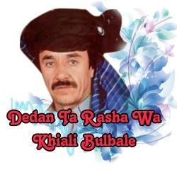 Dedan Ta Rasha Wa khiali Bulbale