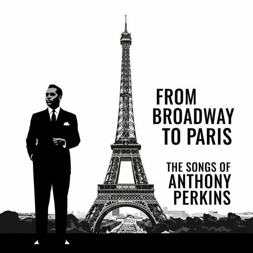 From Broadway to Paris - The Songs of Anthony Perkins