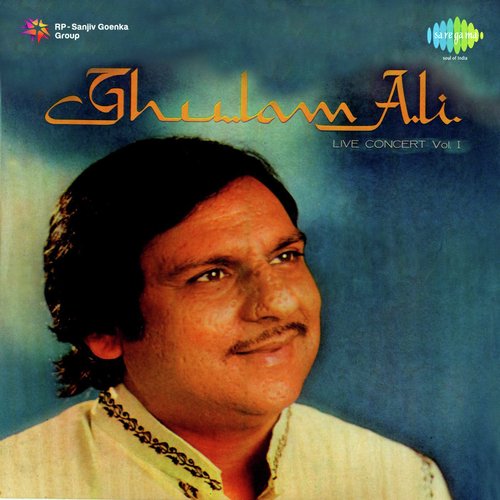 Ghulam Ali Live Concert,Vol. 1