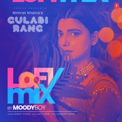 Gulabi Rang Lofi Mix(Remix By Moodyboy) by Nimrat Khaira, Goldy Desi Crew