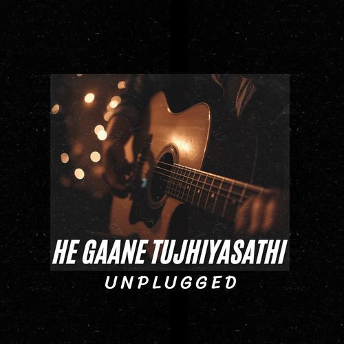 He Gaane Tujhiyasathi (Unplugged)