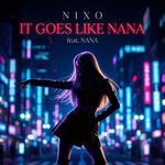 IT GOES LIKE NANA