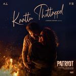 Kaattu Thottappol (From "Patriot")