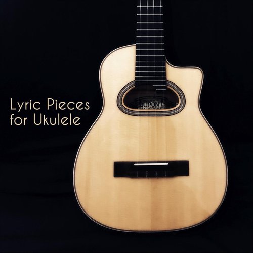 Lyric Pieces for Ukulele