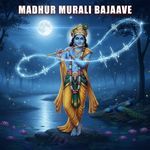 Madhur Murali Bajaave
