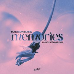 Memories (Lucas Estrada Remix) by Madison Mars, Lucas Estrada