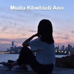 Muitu Khwlaidi Ano