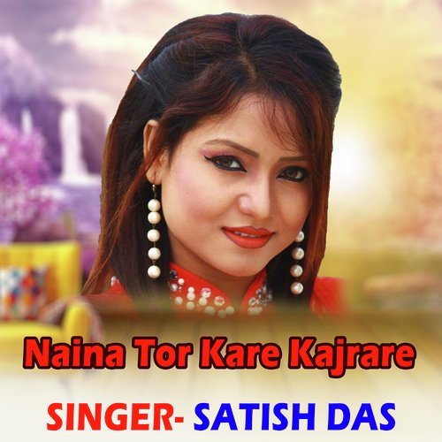 Naina Tor Kare Kajrare