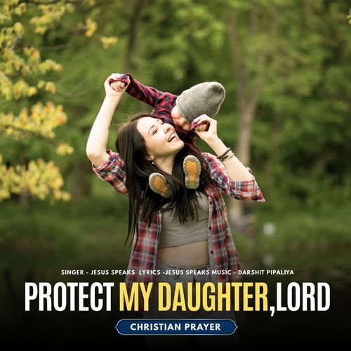 Protect My Daughter,Lord - Christian Prayer