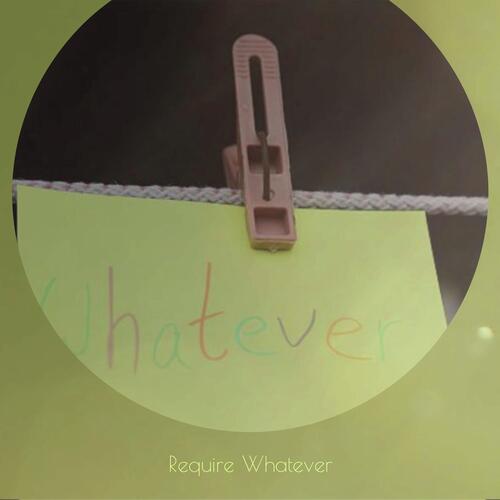 Require Whatever