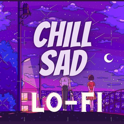 SAD Chill Lo-Fi