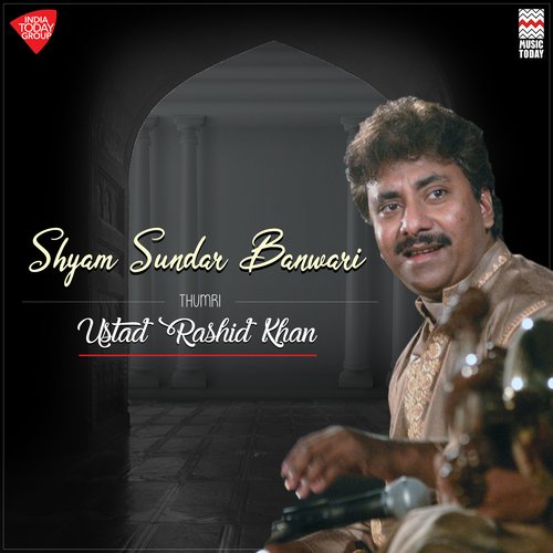 Shyam Sundar Banwari - Thumri - Raga Khamaj - Tala Keharwa