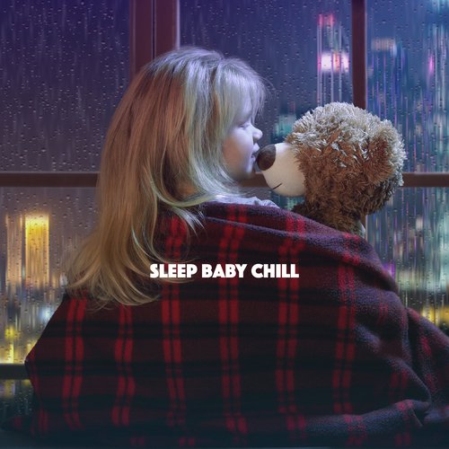 Sleep Baby Chill