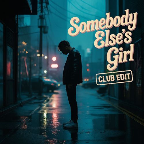 Somebody Else's Girl (Marco Sala Club Edit)