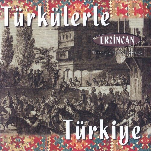 Türkülerle Türkiye (Erzincan)