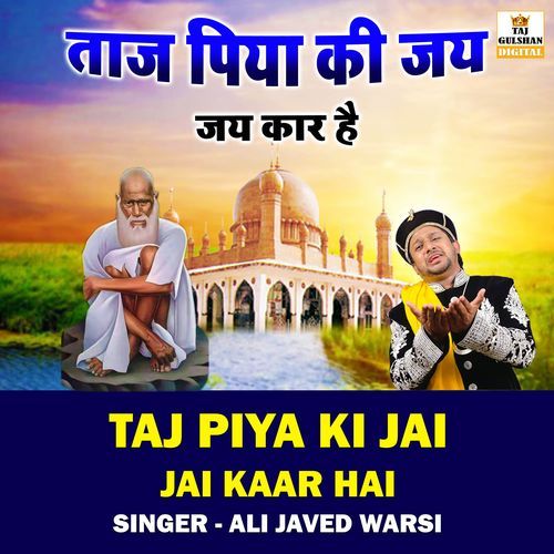 Taj Piya Ki Jai Jai Kaar