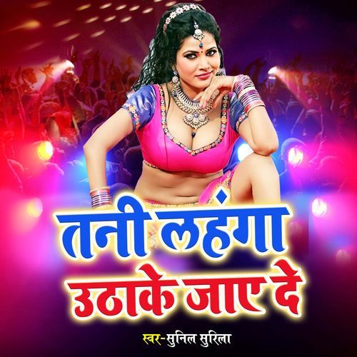 Tani Lahanga Uthake Jaye De