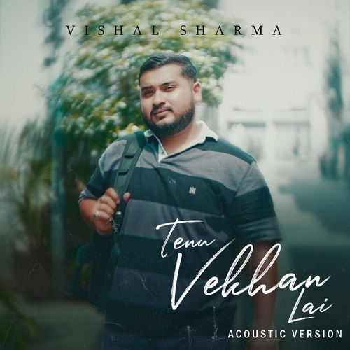 Tenu Vekhan Lai (Acoustic Version)