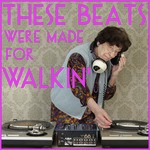 These Beats Are Made for Walkin': 30 Hot Workout Beats for Powerwalk Fitness