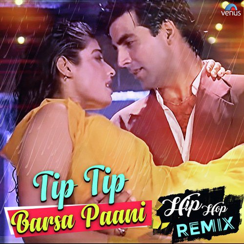 Tip Tip Barsa Paani - Hip Hop Remix
